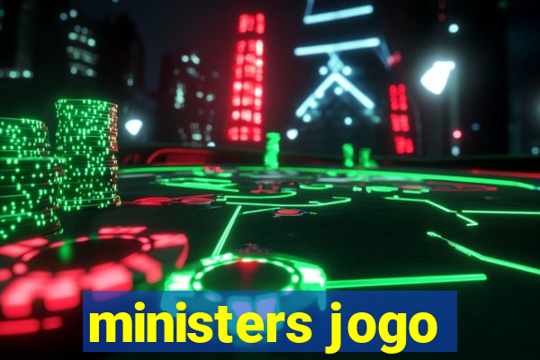 ministers jogo